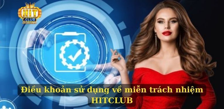 Điều khoản sử dụng về miễn trách nhiệm HITCLUB