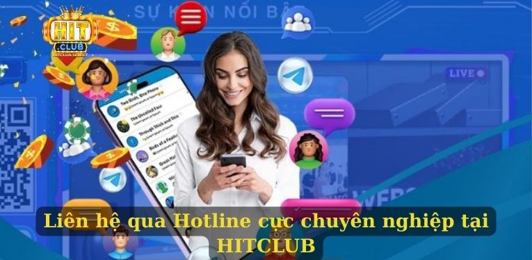 Liên hệ qua Hotline cực chuyên nghiệp tại HITCLUB