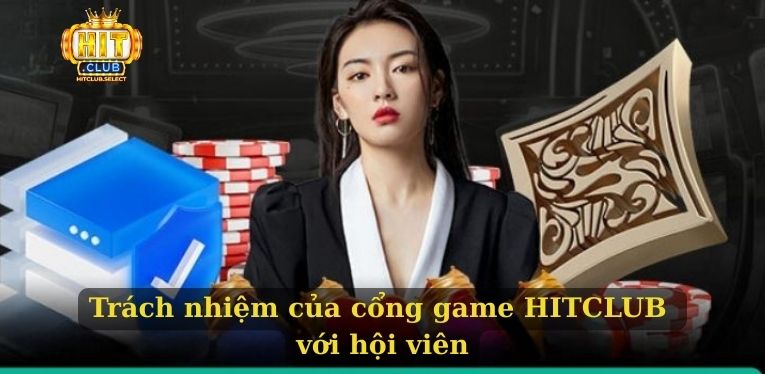 Trách nhiệm của cổng game HITCLUB với người chơi
